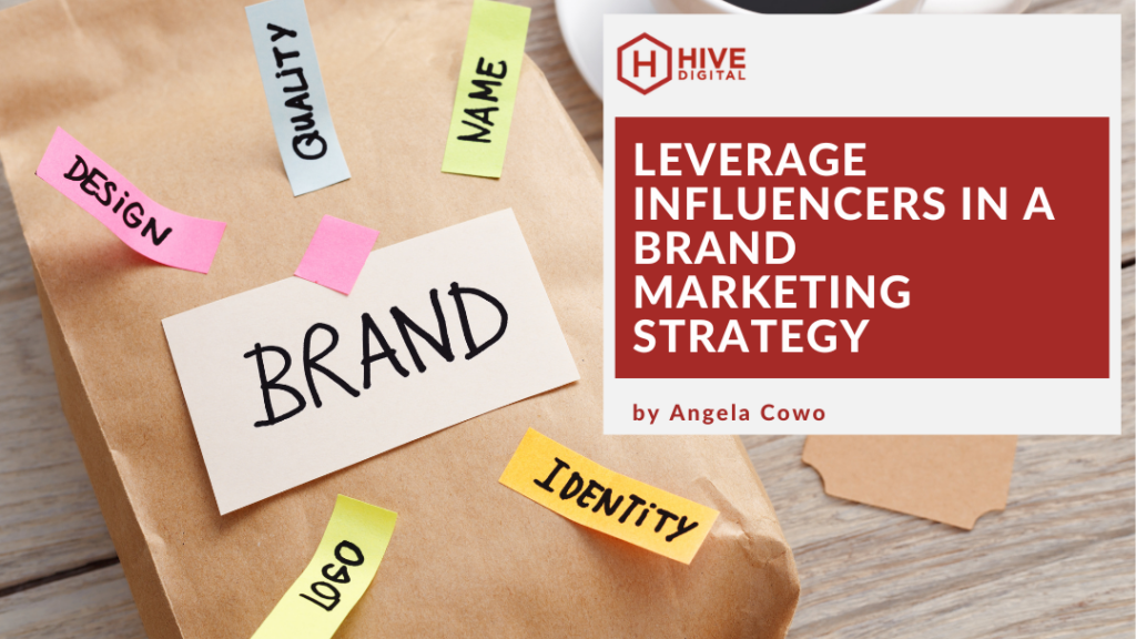 Leverage Influencers in a Brand Marketing Strategy