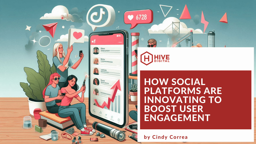 How Social Platforms are innovating to boost user engagement