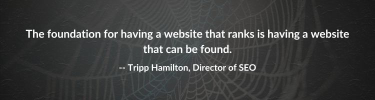 foundation for technical seo is having a website that can be found